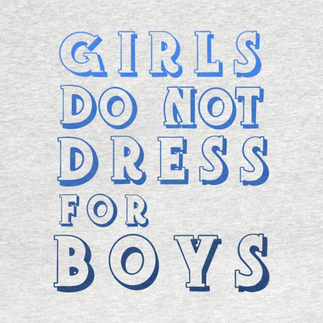 Girls Don’t Dress For Boys by notastranger